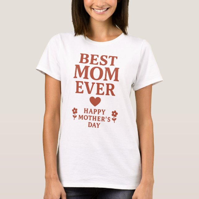 Best Mum Ever T-Shirt (Front)