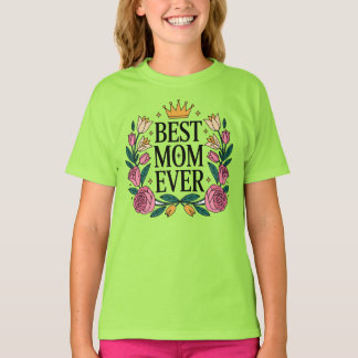 Best Mum Ever T-Shirt