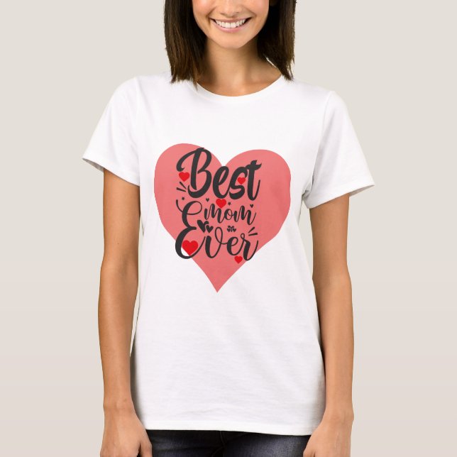 best mum ever  T-Shirt (Front)