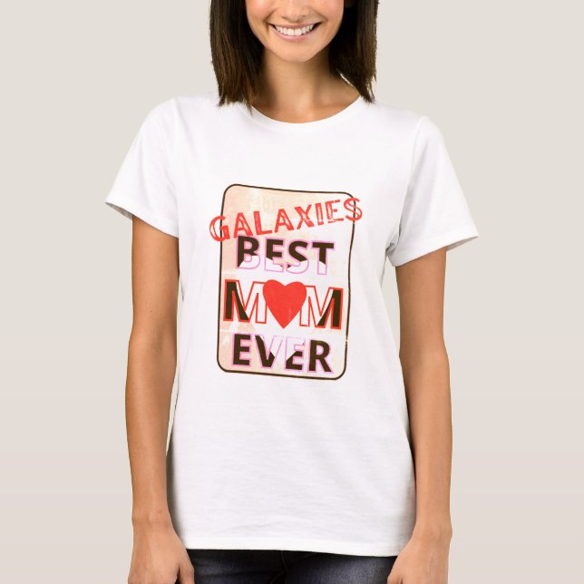 Best Mum Ever T-Shirt (Front)