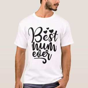 Best Mum Ever T-Shirt