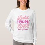 Best Mum Ever T-Shirt – Gift for Mother's<br><div class="desc">Celebrate every special moment with this "Best Mum Ever" t-shirt! A favourite gift for Mother's Day,  birthdays,  or just to show your appreciation. Stylish,  comfortable,  and trending among the top mum gifts in 2025. Perfect for any loving mum</div>
