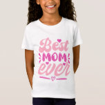 Best Mum Ever T-Shirt – Gift for Mother's<br><div class="desc">Celebrate every special moment with this "Best Mum Ever" t-shirt! A favourite gift for Mother's Day,  birthdays,  or just to show your appreciation. Stylish,  comfortable,  and trending among the top mum gifts in 2025. Perfect for any loving mum</div>
