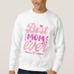 Best Mum Ever T-Shirt – Gift for Mother's Sweatshirt<br><div class="desc">Celebrate every special moment with this "Best Mum Ever" t-shirt! A favourite gift for Mother's Day,  birthdays,  or just to show your appreciation. Stylish,  comfortable,  and trending among the top mum gifts in 2025. Perfect for any loving mum</div>