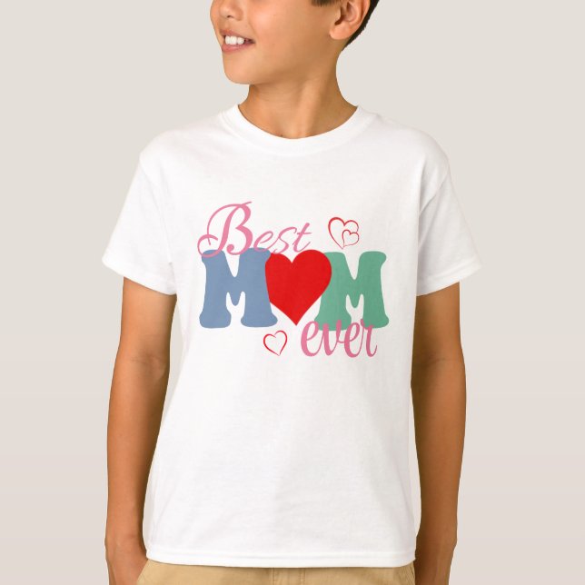 Best Mum Ever T-Shirt – Perfect Gift for Mother's  (Front)