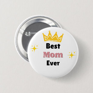 Best Mum ever text with crown white 6 Cm Round Badge