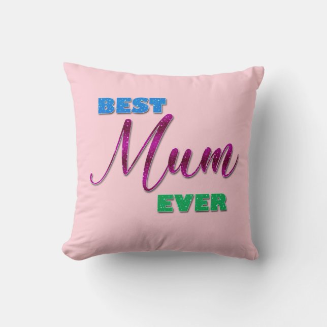 Best Mum Ever   Throw Pillow (Front)