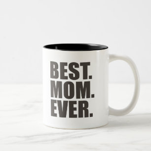 Best. Mum. Ever. Two-Tone Coffee Mug