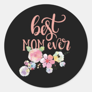Best Mum Ever. Watercolor Flowers Sticker