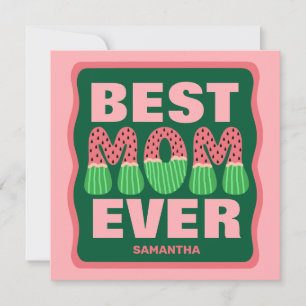 Best Mum Ever Watermelon Mother's Day card