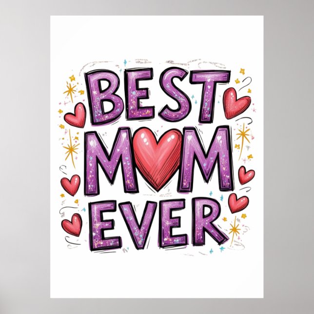 Best Mum Ever with Hearts & Sparkles Poster (Front)