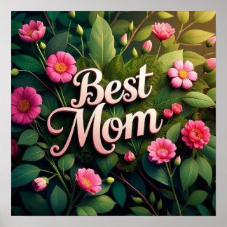 Best Mum Floral Flowers For Mother's Day Poster