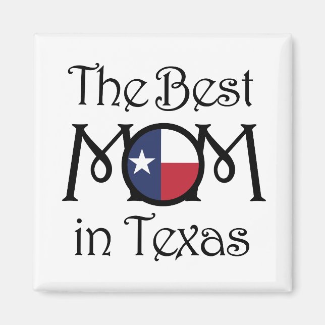 BEST Mum in Texas Magnet (Front)