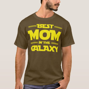 Best Mum In The Galaxy Gift For Mum T-Shirt