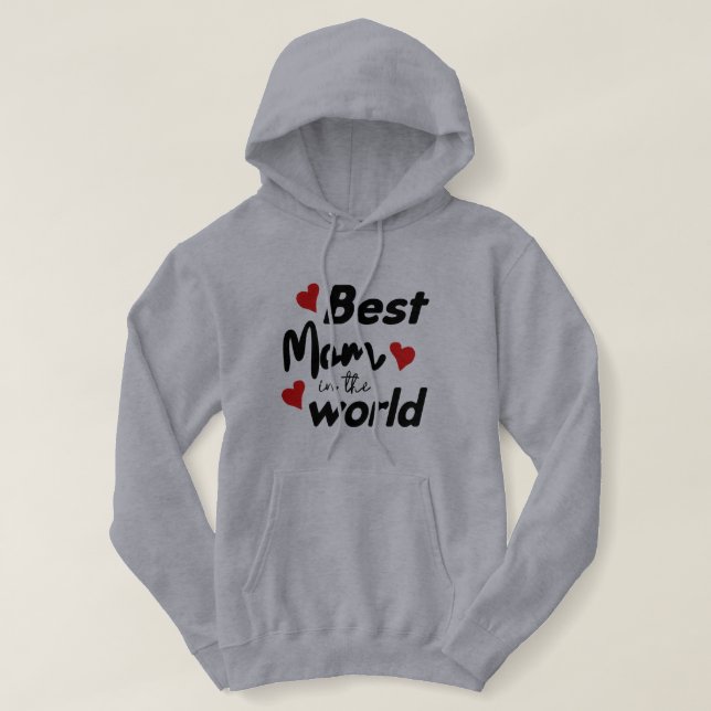 Best Mum In The World Mother's Day Hoodie (Design Front)