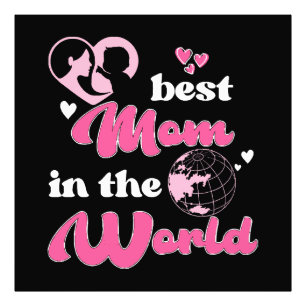 Best Mum In The World Mother's Day Photo Print