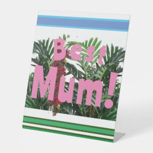 Best Mum! Pedestal Sign