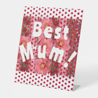 Best Mum! Pedestal Sign