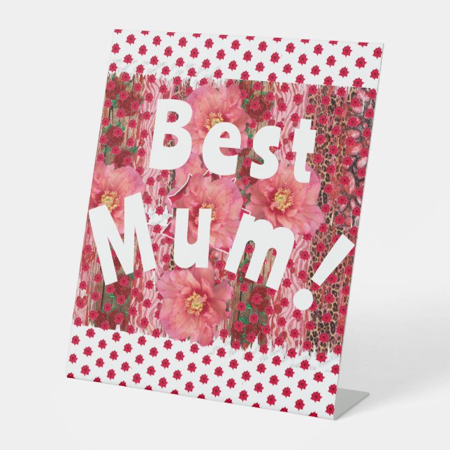 Best Mum! Pedestal Sign (Front)