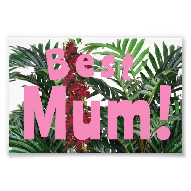 Best Mum! Photo Print (Front)