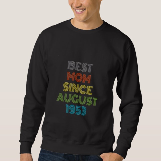 Best Mum Since August 1953 Cool Present Sweatshirt (Front)