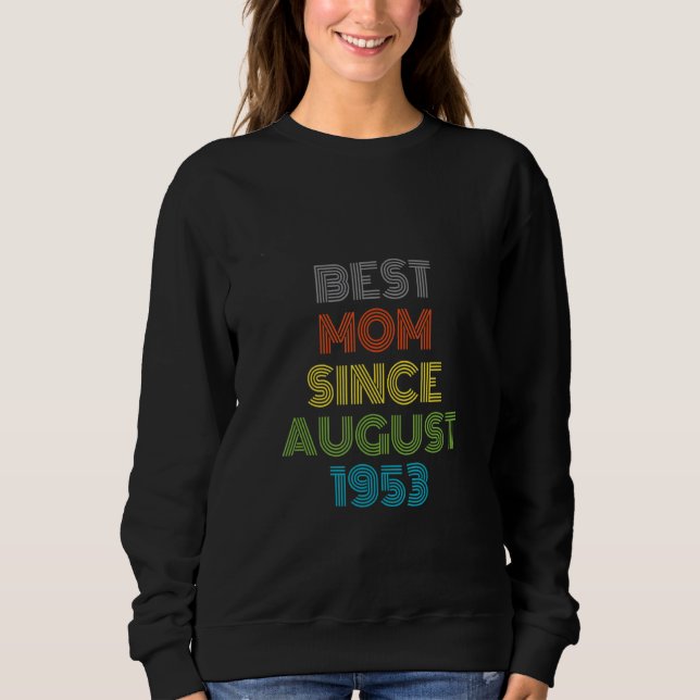 Best Mum Since August 1953 Cool Present Sweatshirt (Front)