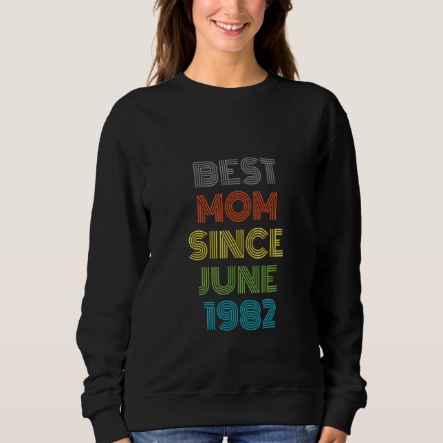 Best Mum Since June 1982 Cool Present Sweatshirt (Front)