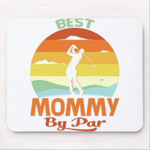 Best Mummy By Par Father's Day Golf Shirt Gift Mouse Mat