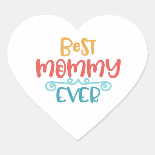 Best Mummy Ever Amazing gift for mum Heart Sticker