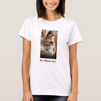 Best Mummy Ever!  Family Photo T-Shirt