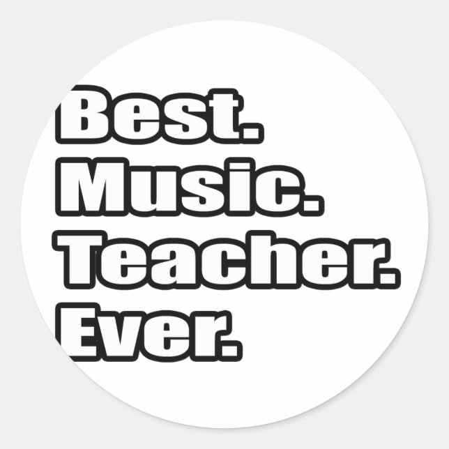 Best Music Teacher Ever Classic Round Sticker (Front)