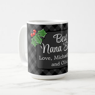 Best Nana ever Christmas classic grey Plaid Holly  Coffee Mug
