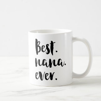 Best Nana Ever Coffee Mug