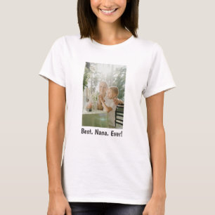 Best. Nana. Ever!  Family Photo T-Shirt