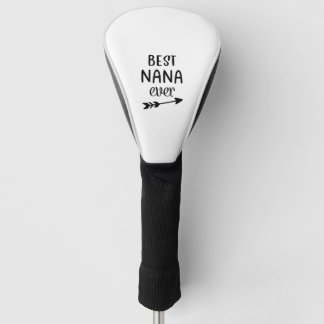 Best Nana Ever Gifts Golf Head Cover