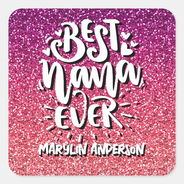 BEST NANA EVER GLITTER  CUSTOM TYPOGRAPHY SQUARE STICKER (Front)