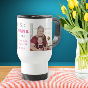 Best Nana Ever Love You Most 2 Photo Travel Mug