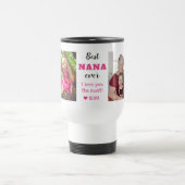 Best Nana Ever Love You Most 2 Photo Travel Mug (Center)