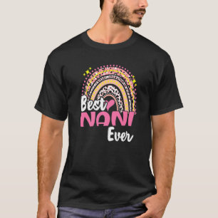Best Nani Ever Funny Pink Leopard Rainbow Mothers  T-Shirt