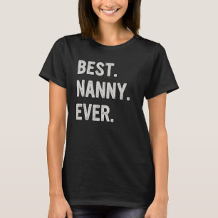 Best Nanny Ever Family Grandma T-Shirt