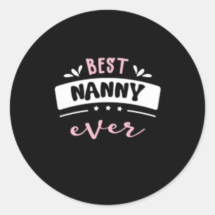 Best Nanny Ever Gift Idea Classic Round Sticker