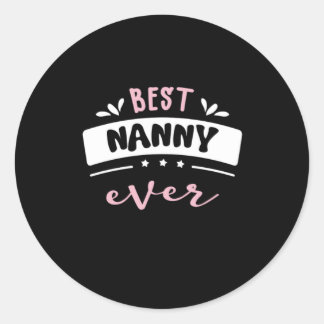 Best Nanny Ever Gift Idea Classic Round Sticker