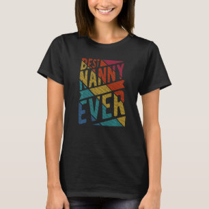 Best Nanny Ever Mother's Day Women Babysitter Nurs T-Shirt
