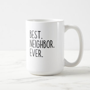 best neighbor ever coffee mug