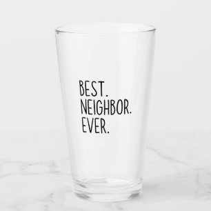 best neighbor ever glass