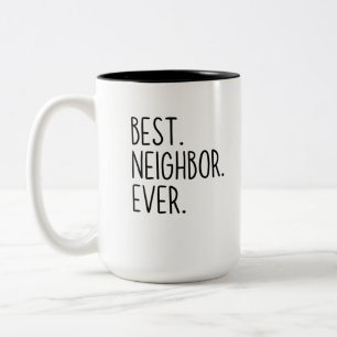 best neighbor ever Two-Tone coffee mug