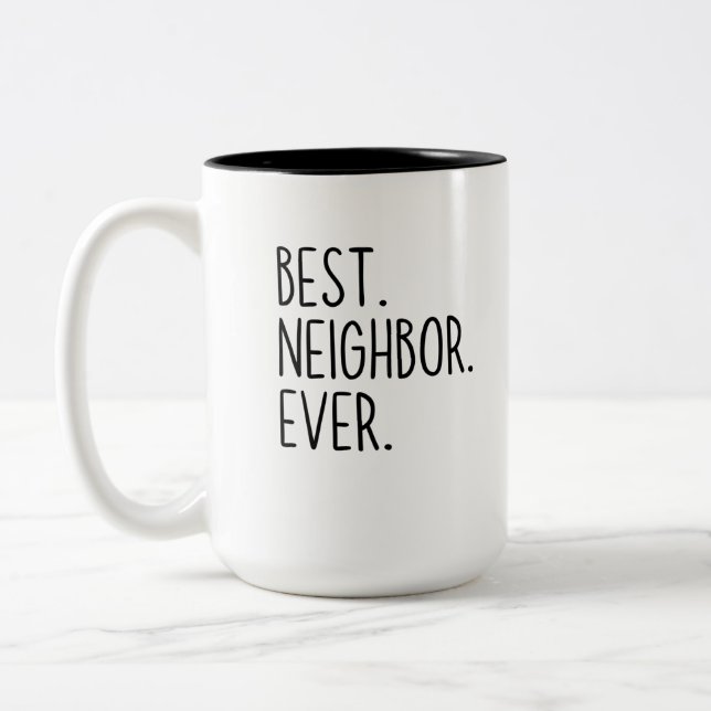 best neighbor ever Two-Tone coffee mug (Left)