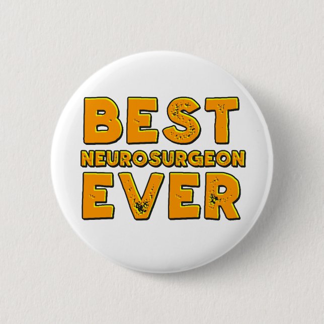 Best neurosurgeon ever 6 cm round badge (Front)