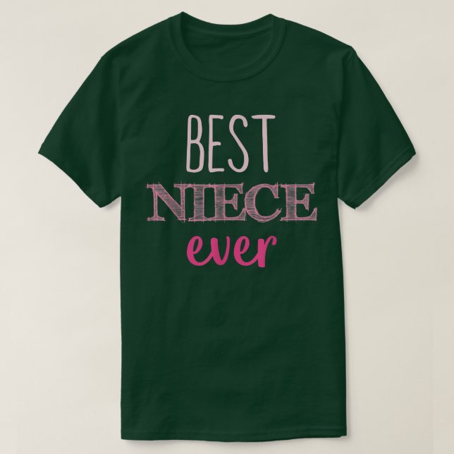 Best Niece Ever  Niece  T-Shirt (Design Front)