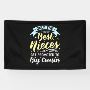 Best Nieces Get Promoted To Big Cousin Banner